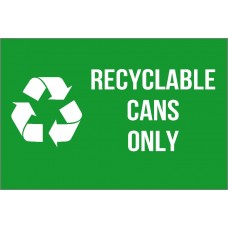 Recyclable Cans Only Sign Recyclable Cans Only Sign